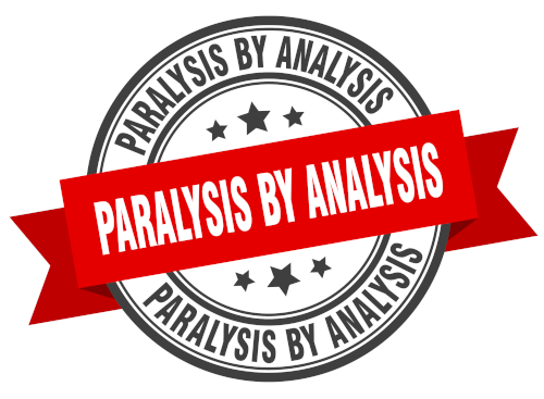 analysis paralysis 500x367